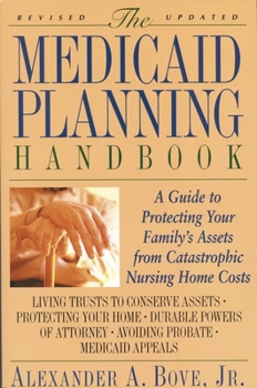 Paperback The Medicaid Planning Handbook: A Guide to Protecting Your Family's Assets from Catastrophic Nursing Home Costs Book