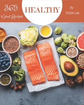 Paperback 365 Great Healthy Recipes: Not Just a Healthy Cookbook! Book