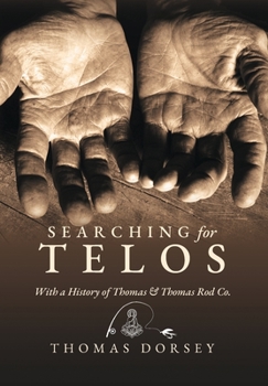 Hardcover Searching for Telos: With a History of Thomas and Thomas Rod Co Book