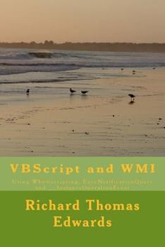 Paperback VBScript and WMI: Using Wbemscripting, ExecNotificationQuery and __InstanceOperationEvent Book