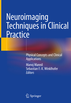 Hardcover Neuroimaging Techniques in Clinical Practice: Physical Concepts and Clinical Applications Book