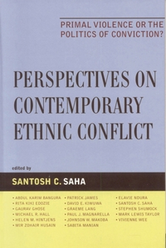 Hardcover Perspectives on Contemporary Ethnic Conflict: Primal Violence or the Politics of Conviction? Book