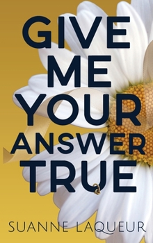 Hardcover Give Me Your Answer True Book