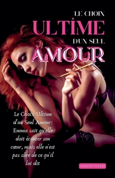 Paperback Le Choix Ultime d'un Seul Amour [French] Book