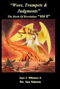 Paperback Woes, Trumpets, & Judgments: The Book of Revelation Volume 2 Book