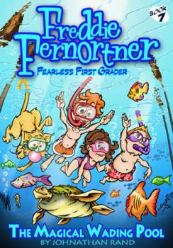 Paperback The Magical Wading Pool (Freddie Fernortner, Fearless First Grader) Book