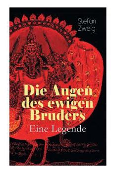 Paperback Die Augen des ewigen Bruders. Eine Legende: Inspiriert von den heiligen indischen Texten der Bhagavad-Gita erzählt Stefan Zweig von der Erleuchtung Vi [German] Book