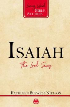 Isaiah: The Lord Saves - Book  of the Living Word Bible Studies