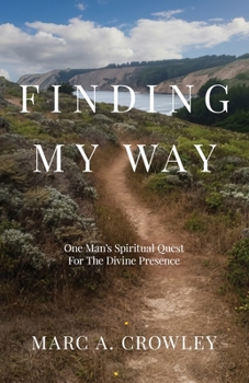 Paperback Finding My Way: One Man's Spiritual Quest For The Divine Presence Book