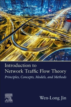 Paperback Introduction to Network Traffic Flow Theory: Principles, Concepts, Models, and Methods Book