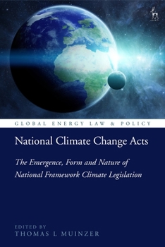 Paperback National Climate Change Acts: The Emergence, Form and Nature of National Framework Climate Legislation Book