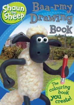 Paperback Baa-rmy Drawing: The Colouring Book You Create (Shaun the Sheep) Book