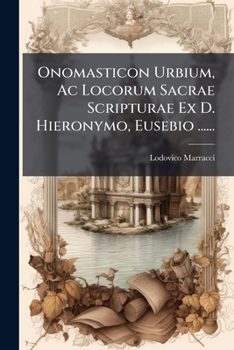 Paperback Onomasticon Urbium, Ac Locorum Sacrae Scripturae Ex D. Hieronymo, Eusebio ...... [Italian] Book
