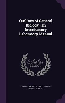 Hardcover Outlines of General Biology; an Introductory Laboratory Manual Book