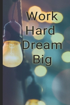 Paperback Work Hard, Dream Big Book