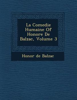 Paperback La Comedie Humaine of Honore de Balzac, Volume 3 Book