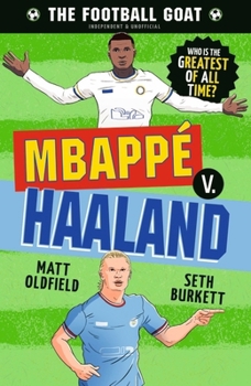 Football GOAT : Mbappe V. Haaland: Who Is the Greatest of All Time?