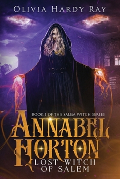 Annabel Horton, Lost Witch of Salem: Book 1 of the Salem Witch Series