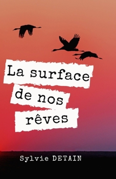 Paperback La surface de nos rêves: Une année en quelques mots [French] Book