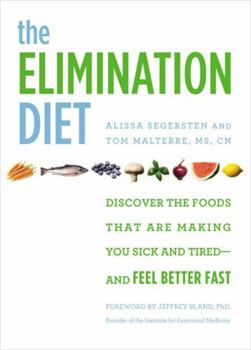 Hardcover The Elimination Diet: Discover the Foods That Are Making You Sick and Tired--And Feel Better Fast Book