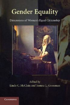 Paperback Gender Equality: Dimensions of Women's Equal Citizenship. Edited by Linda C. McClain, Joanna L. Grossman Book