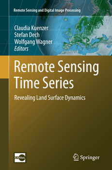 Paperback Remote Sensing Time Series: Revealing Land Surface Dynamics Book