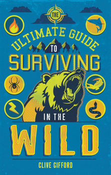 Paperback The Ultimate Guide to Surviving in the Wild Book