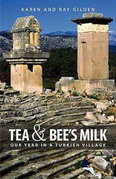 Paperback Tea & Bee's Milk: Our Year In A Turkish Village Book