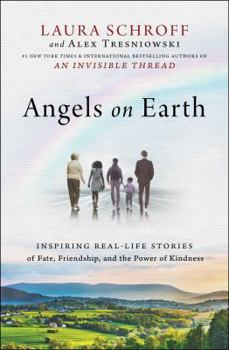 Paperback Angels on Earth: Inspiring Real-Life Stories of Fate, Friendship, and the Power of Kindness Book