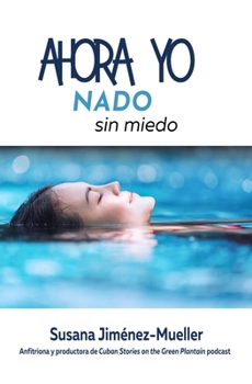 Paperback Ahora Yo Nado: Sin miedo [Spanish] Book