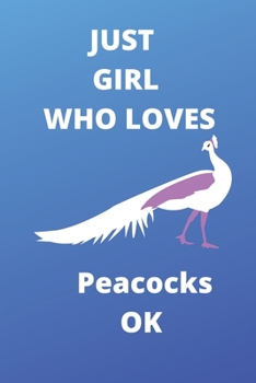 just girl who loves peacocks OK gratitude journal: 120 Blank Lined Pages - 6" x 9" gratitude journal  With Funny peacocks Print On The Cover. Cute ... for writing your ideas, perfect gift for pea