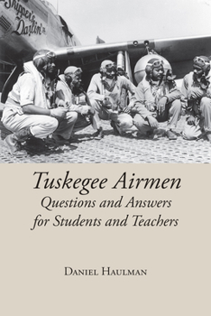 Paperback Tuskegee Airmen: Questions and Answers for Students and Teachers Book