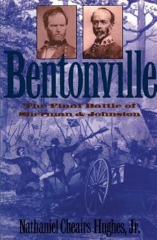 Bentonville: The Final Battle of Sherman and Johnston (Civil War America) - Book  of the Civil War America