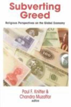 Paperback Subverting Greed: Religious Perspectives on the Global Economy Book
