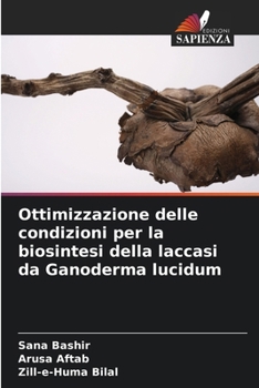 Paperback Ottimizzazione delle condizioni per la biosintesi della laccasi da Ganoderma lucidum [Italian] Book