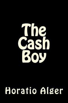 The Cash Boy; or Frank Fowler's Struggles