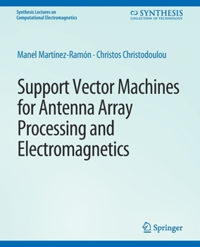 Paperback Support Vector Machines for Antenna Array Processing and Electromagnetics Book