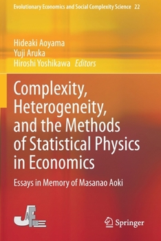 Paperback Complexity, Heterogeneity, and the Methods of Statistical Physics in Economics: Essays in Memory of Masanao Aoki Book