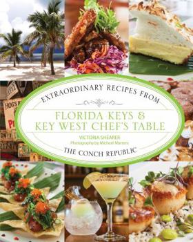 Hardcover Florida Keys & Key West Chef's Table: Extraordinary Recipes from the Conch Republic Book