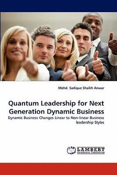 Paperback Quantum Leadership for Next Generation Dynamic Business Book