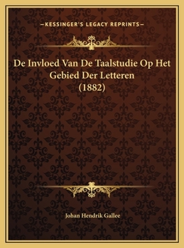 De Invloed Van De Taalstudie Op Het Gebied Der Letteren (1882)
