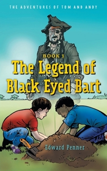 Paperback The Legend of Black Eyed Bart: The Adventures of Tom and Andy Book