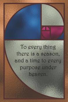 Paperback To every thing there is a season, and a time to every purpose under heaven.: Dot Grid Paper Book