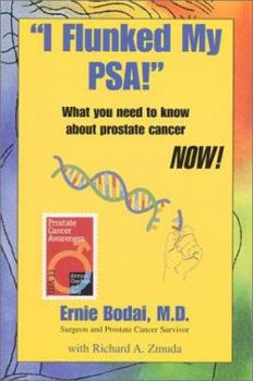 Paperback I Flunked My PSA! What You Need to Know About Prostate Cancer NOW! Book
