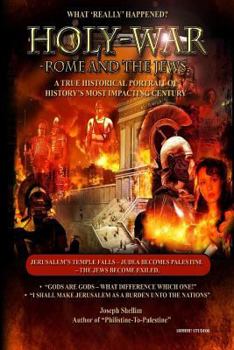Paperback Holy-War: ROME AND THE JEWS: What 'REALLY' Happened in Century # 1? Book