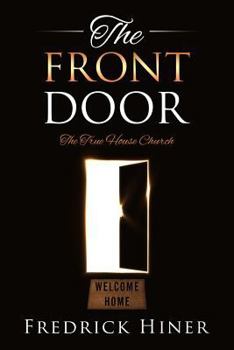 Paperback The Front Door: The True House Church Book