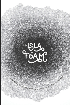 La isla de foam: Cuentos del taller de narradores Vocal y Consonante - Creativa Literaria (Spanish Edition)