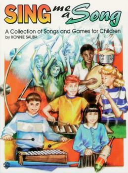 Sing Me a Song: A Collection of Songs and Games for Children