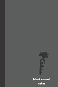 black carrot notes: small lined Carrot Notebook / Travel Journal to write in (6'' x 9'') 120 pages