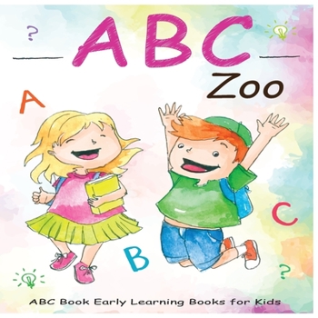 Abc Zoo: Alphabet Toddler ABC Book Early Learning Books for Kids